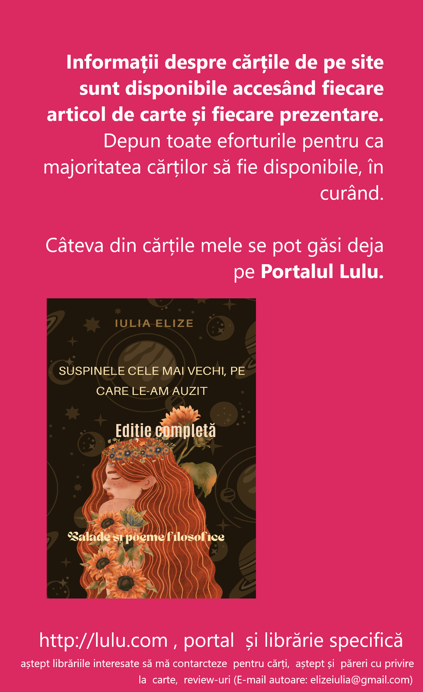 Informații de carte… Cărțile mele, în print, se găsesc pe ”Lulu.com” (Portal de carte…) Volumele, cărțile sunt puse la vânzare, pe site-ul Internațional (”Lulu.com”, portal special de carte)…
